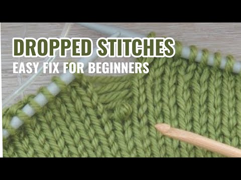 Beginner Knitting Tips: Fixing Dropped Stitches | Knit & Purl Stitch Directions