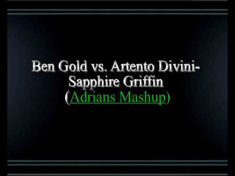 Ben Gold vs. Artento Divini-Sapphire Griffin (Adrians Mashup)
