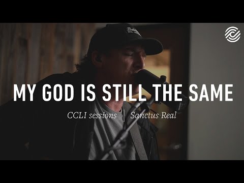 Sanctus Real - My God Is Still The Same | CCLI sessions