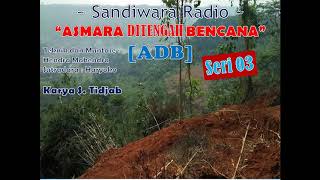 Download lagu Sandiwara Radio Asmara Ditengah Bencana seri 3 - am21 mp3