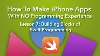 Download the video "How To Make an App - Ep 7 - Building Blocks of Swift Programming"