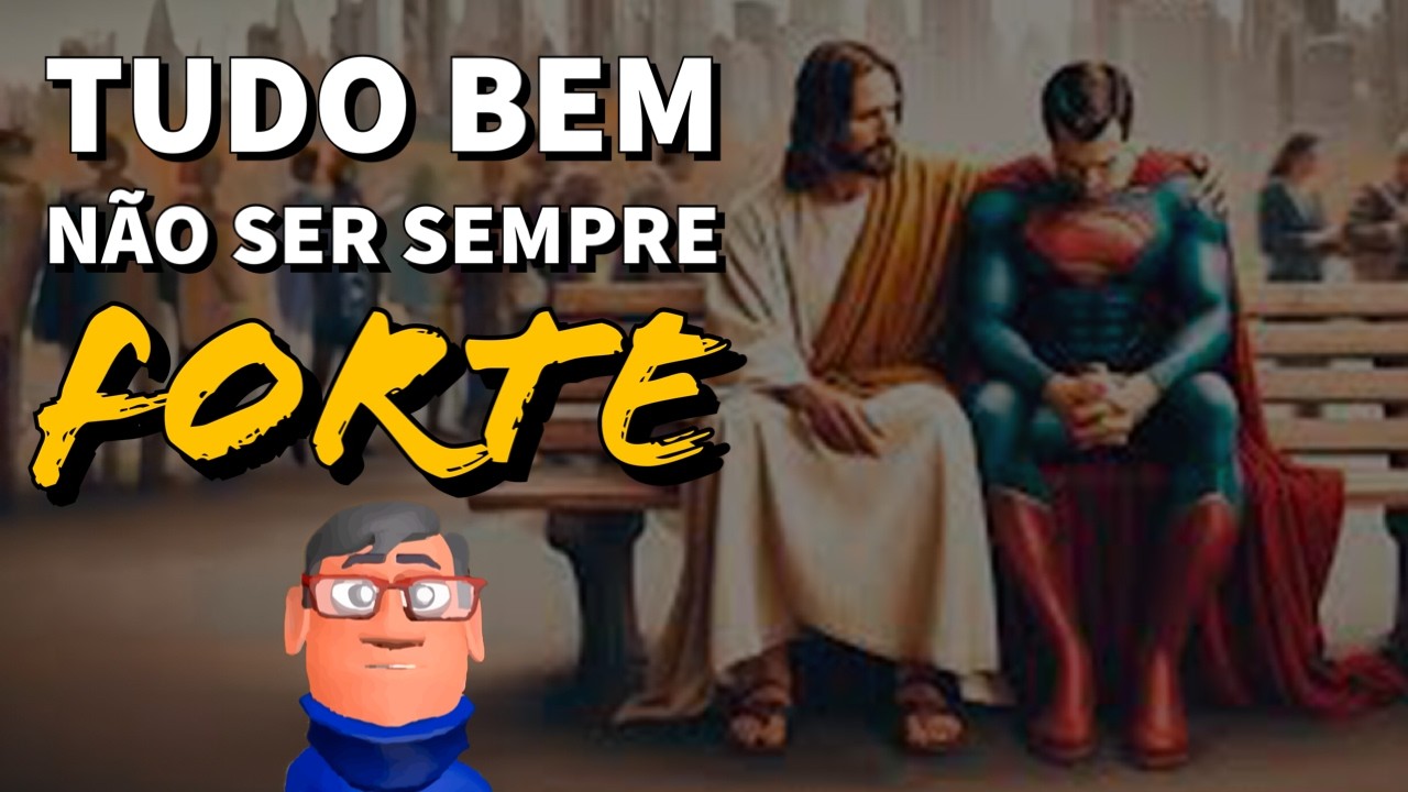 VOCÊ NÃO PRECISA SER FORTE SEMPE - Minuto Reflexão