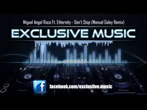 Miguel Angel Roca Ft  Ethernity -  Don't Stop( Manuel Galey Remix)