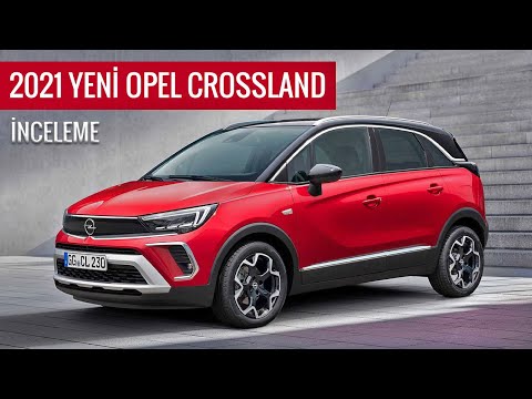 2021 Yeni Opel Crossland İnceleme | Artık X yok