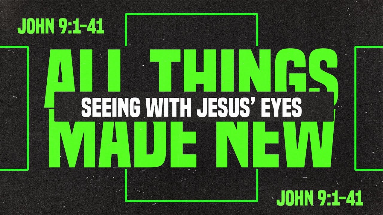 Seeing WIth Jesus' Eyes