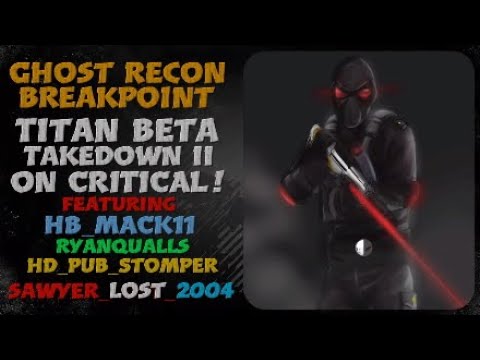 Ghost Recon® Breakpoint - Titan Beta Takedown ll - Critical Difficulty!!