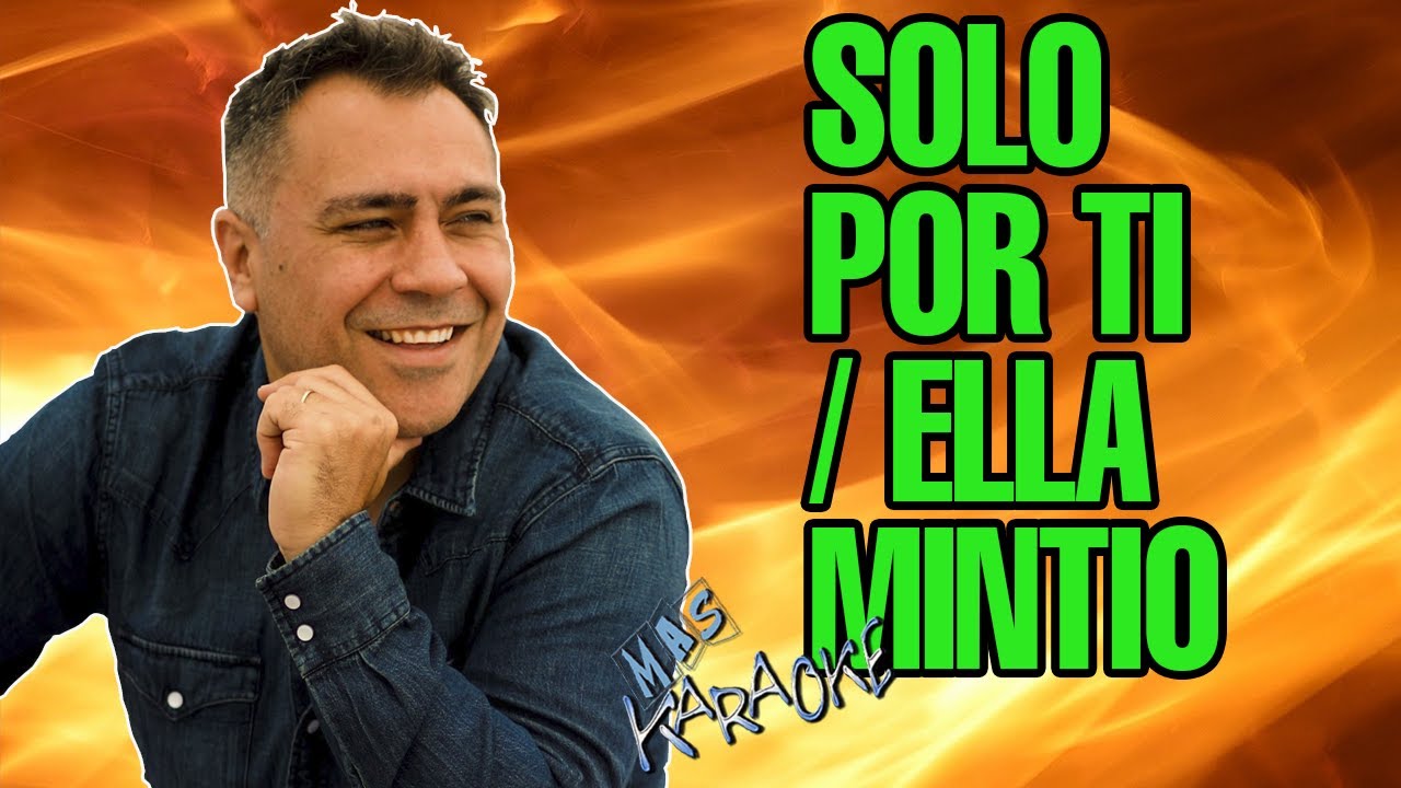 S贸lo Por Ti / Ella Minti贸