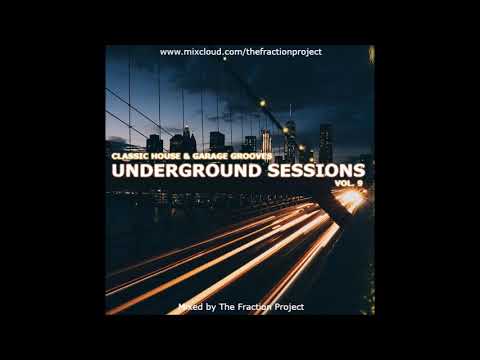 Underground Sessions Vol. 9 (Classic House & Garage Grooves)