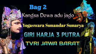 Download lagu Bag 2 Kangsa Dewa adu jago | TVRI | yogaswara Sunandar sunarya mp3