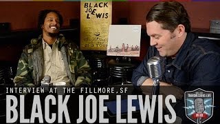 Black Joe Lewis (Interview At The Fillmore) - TRANSMISSIONS LIVE Ep. 12