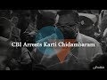 The INX Media Case and Karti Chidambaram's Arrest, Explained.