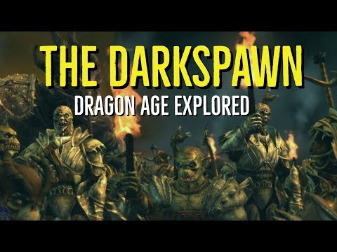 The DARKSPAWN (DRAGON AGE Explored)