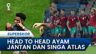 Prancis vs Maroko, Head to Head Ayam Jantan dan Singa Atlas