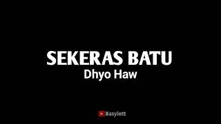 Download lagu Dhyo Haw - Sekeras Batu mp3