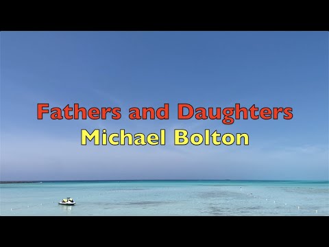 Fathers and Daughters - Michael Bolton | Lyrics