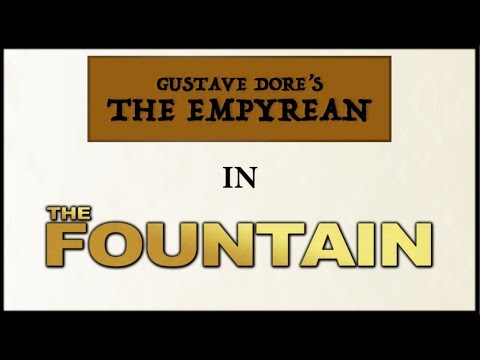 ExtraCinematic - Gustave Dore's "The Empyrean" in "The Fountain"