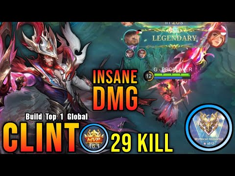 29 Kills!! Insane Damage Clint Late Game Monster!! - Build Top 1 Global Clint ~ MLBB