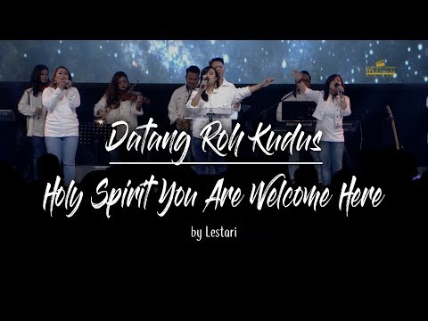 Datang Roh Kudus (Come Holy Spirit) medley Holy Spirit You Are Welcome Here by Lestari
