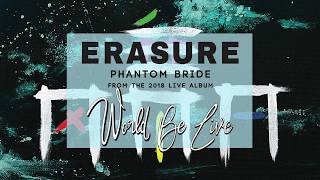 ERASURE - Phantom Bride from World Be Live