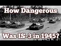 Was The IS 3 A Serious Threat In 1945