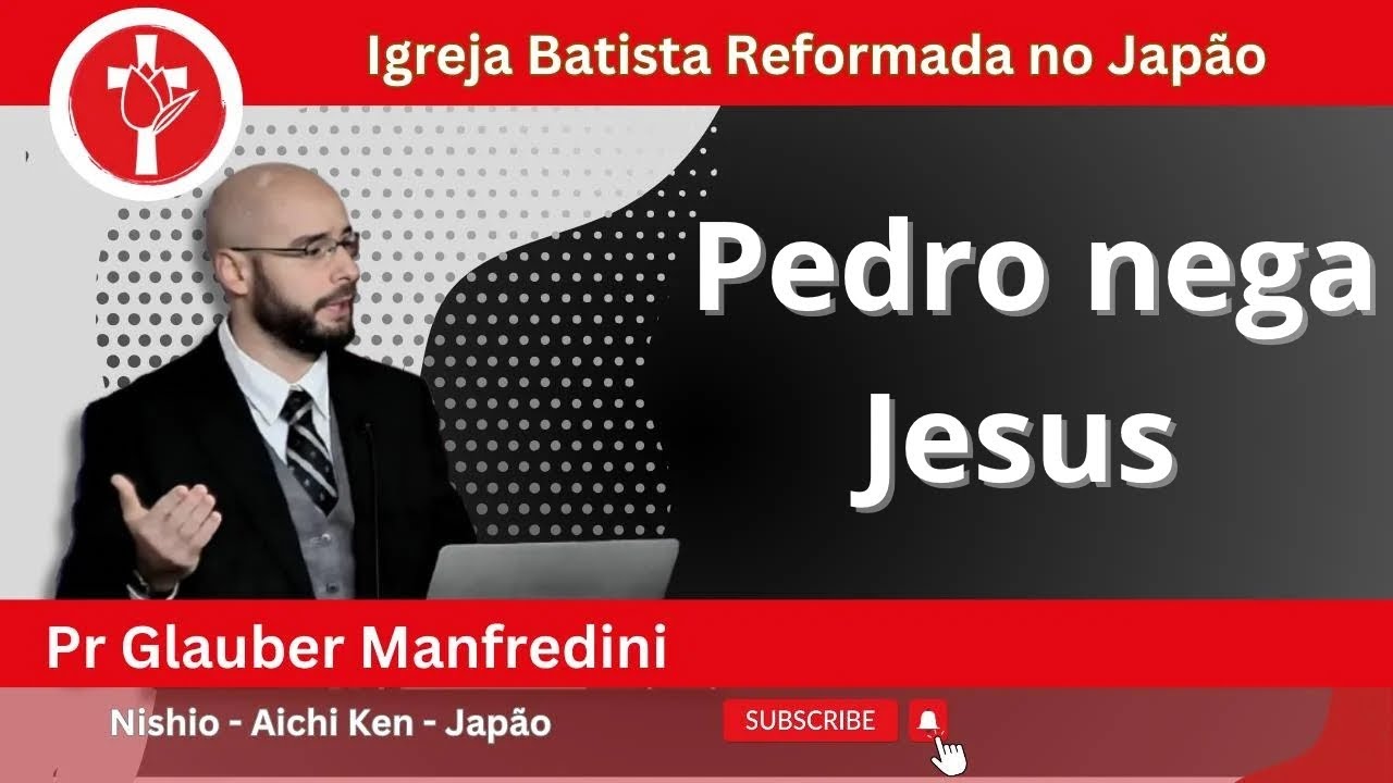 PEDRO NEGA JESUS. João 18:15-27 Pr. Glauber Manfredini