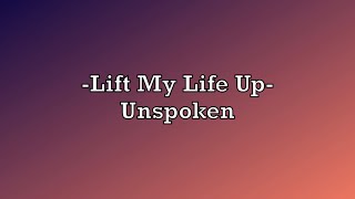 Lift My Life Up by Unspoken (lyric video)