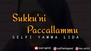 Download lagu Selfi Yamma Lida - Sukku'ni Paccallamu ( Lagu Bugis ) Lyrics Video mp3 Download lagu Selfi Yamma Lida - Sukku'ni Paccallamu ( Lagu Bugis ) Lyrics Video mp3