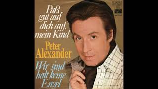 Peter Alexander - Paß gut auf dich auf, mein Kind