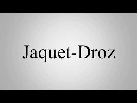 Learn How To Pronounce Jaquet Droz