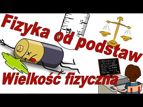 Fizyka od podstaw: Wielkości fizyczne - 1