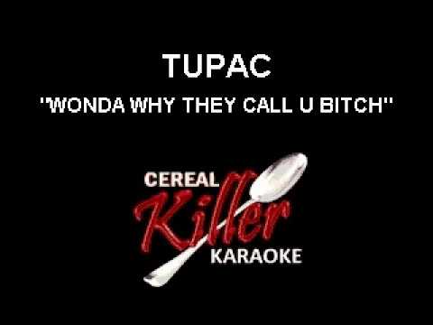 CKK - Tupac - Wonda Why They Call U Bitch (Karaoke)