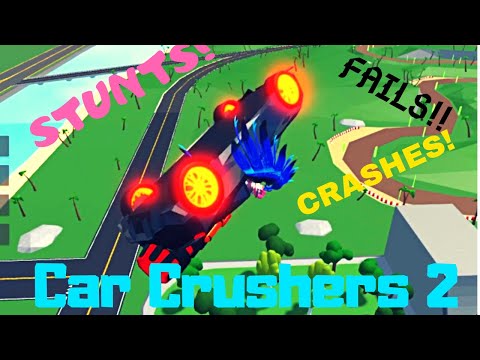 Roblox Car Crushers 2 stunts and fails