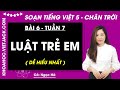 Giải sgk Tiếng Việt lớp 5 Bài 6: Luật Trẻ em