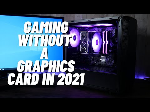 Gaming Without a Graphics Card in 2021