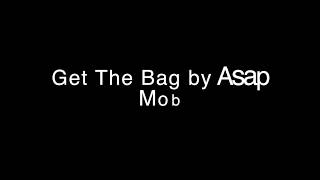Get The Bag - Asap Mob (Unofficial Lyrics Video)