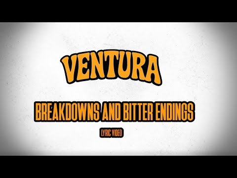 Breakdowns and Bitter Endings - Lyric Video