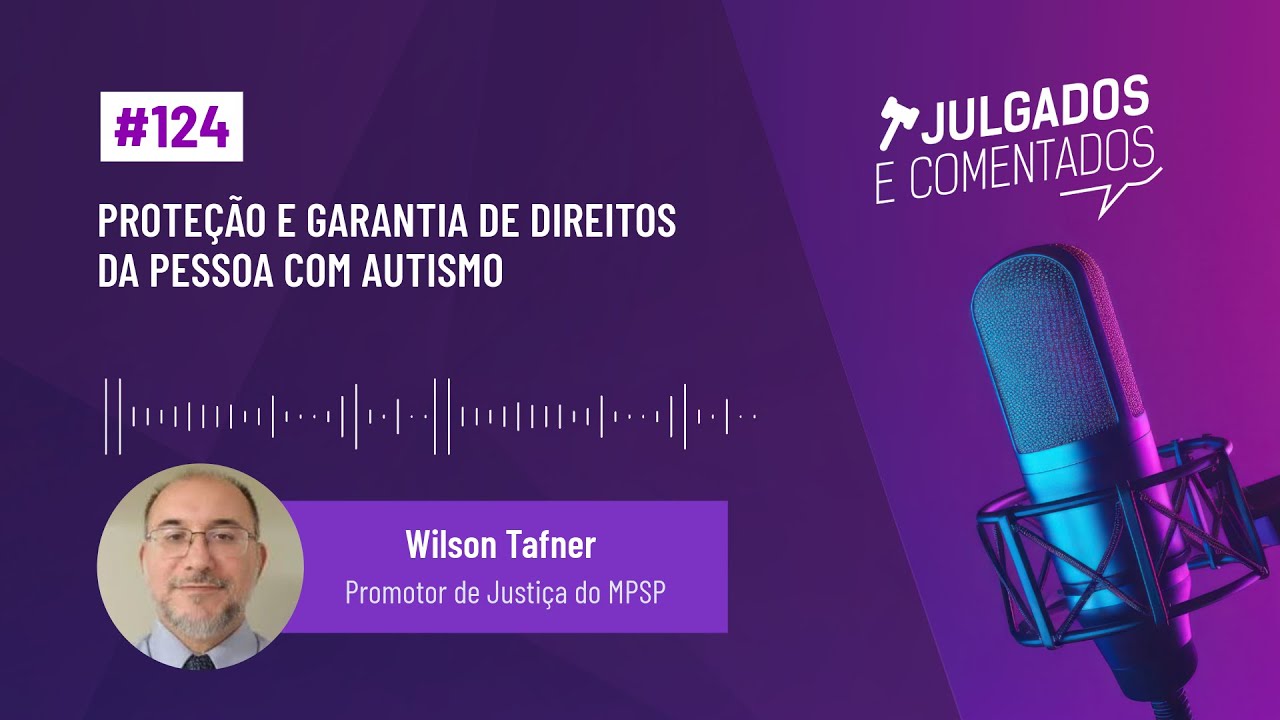 [Julgados e Comentados] #124 - Proteção e garantia de direitos da pessoa com autismo