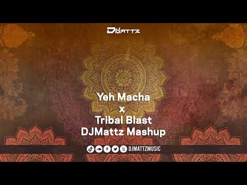 Yeh Macha x Tribal Blast (DJMattz Mashup) | Tamil Mashup [Full Version]