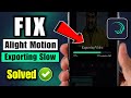 Alight Motion Export Slow Problem 2023 Alight Motion Video Export Problem 2023