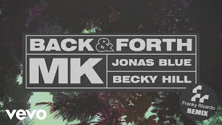 Mk X Jonas Blue X Becky Hill - Back & Forth (Franky Rizardo Remix) video
