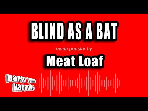 Blind As A Bat - Meat Loaf