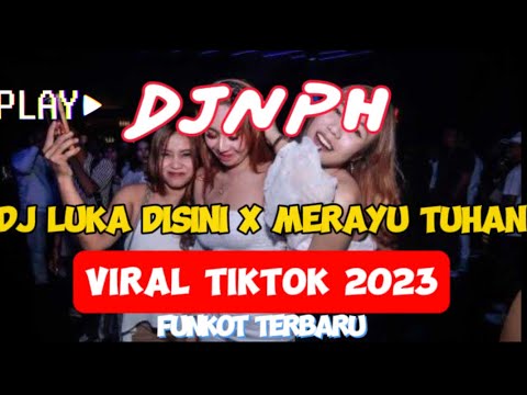 VERSI JAMET DJ FUNKOT LUKA DISINI X MERAYU TUHAN || FUNKOT TIKTOK TERBARU 2023