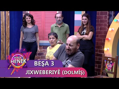 JIXWEBERIYÊ ( DOLMÎŞ ) - HINEK HENEK BEŞA 3