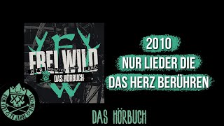 Frei.Wild | Das Hörbuch | 2010 - Nur Lieder die das Herz berühren