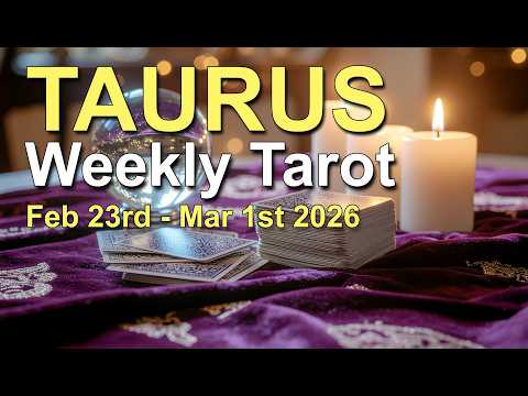 TAURUS Weekly Tarot ‘AN OUTCOME IS BETTER THAN EXPECTED!’ Intuitive Spiritual Guidance Feb 23-Mar 1