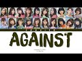Nogizaka46 (乃木坂46) - Against (Kan/Rom/Eng Color Coded Lyrics)