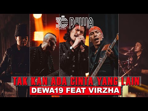 Dewa19 Feat Virzha - Tak Kan Ada Cinta Yang Lain | 30 Years Career of Dewa19