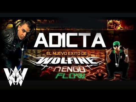 Adicta - ( Wolfine Feat Ñengo Flow )