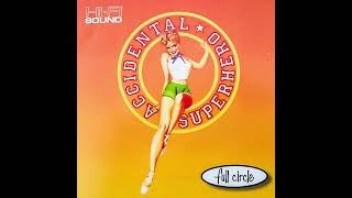 Accidental Superhero - Full Circle (full album) HD