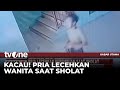 MESUM Pria Di Lampung Lecehkan Perempuan Saat Sholat Di Masjid TvOne